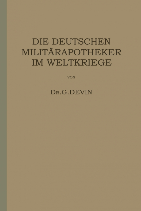 Die Deutschen Militärapotheker im Weltkriege