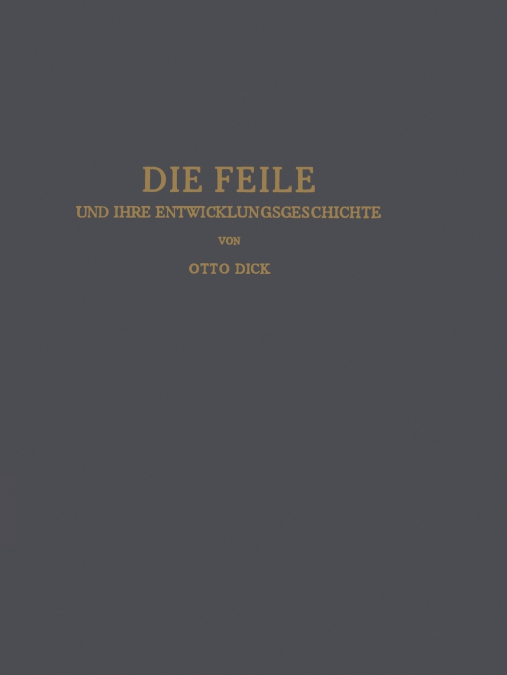 Die Feile Und Ihre Entwicklungsgeschichte