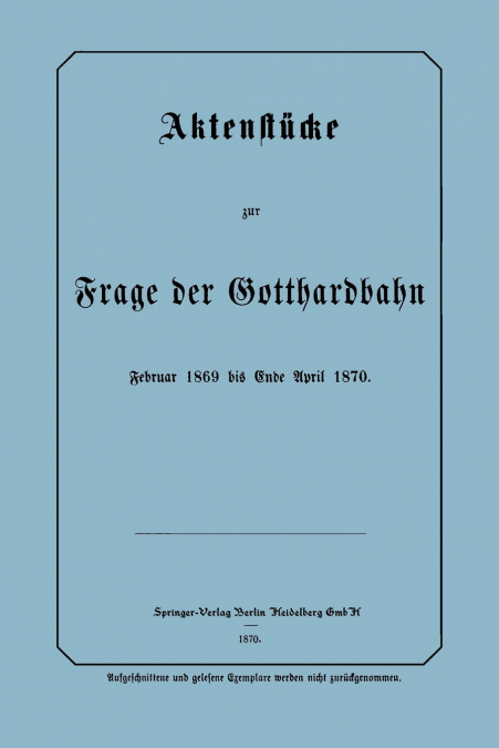 Aktenstucke Zur Frage Der Gotthardbahn