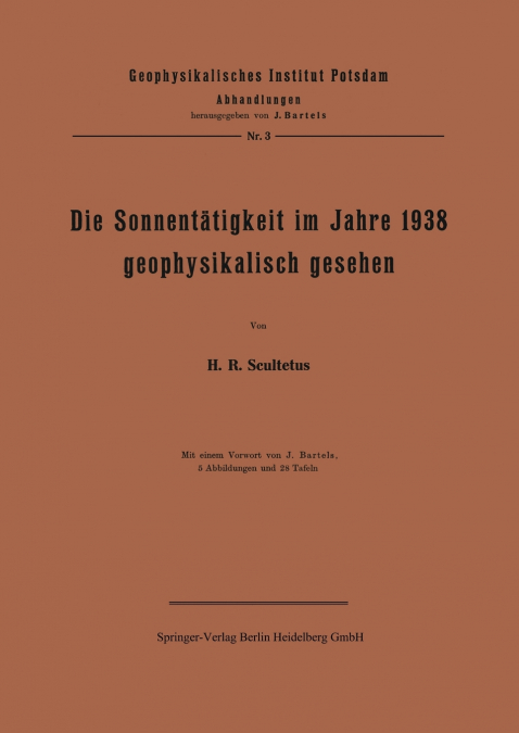 Die Sonnentätigkeit im Jahre 1938 geophysikalisch gesehen