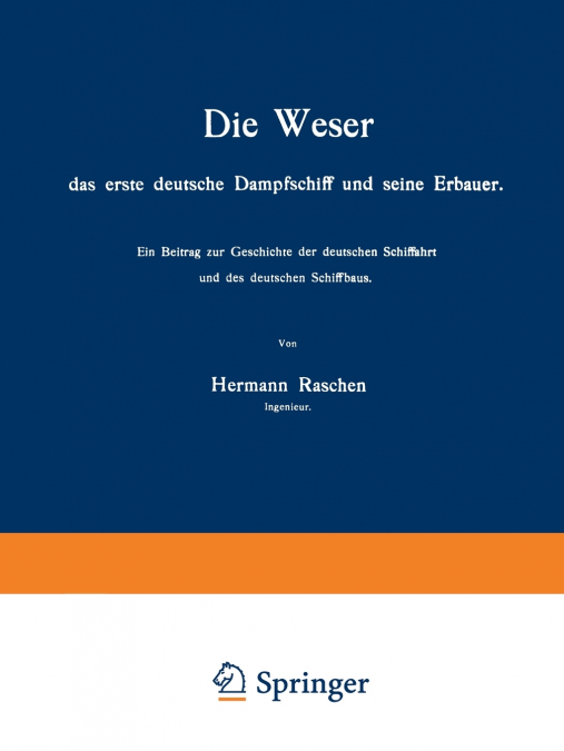 Die Weser Das Erste Deutsche Dampfschiff Und Seine Erbauer