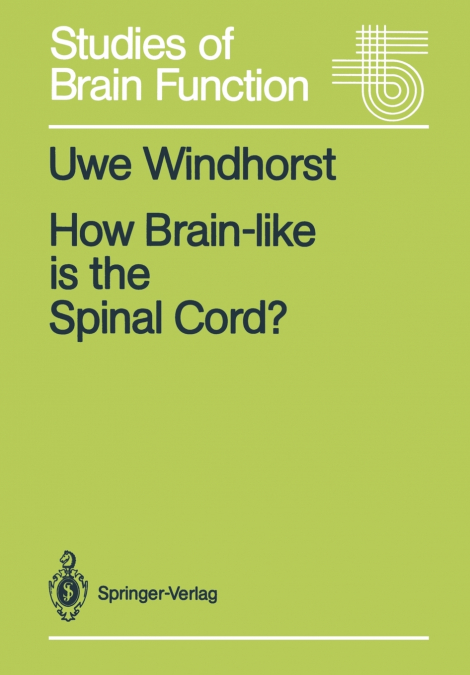 How Brain-Like Is the Spinal Cord?