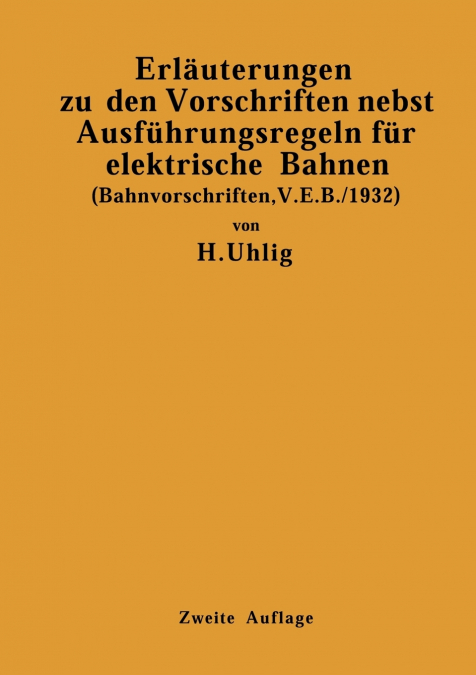 ErläuterungEnglish zu dEnglish VorschriftEnglish nebst Ausführungsregeln für elektrische BahnEnglish (BahnvorschriftEnglish, V.E.B./1932). Gültig ab 1. Januar 1932