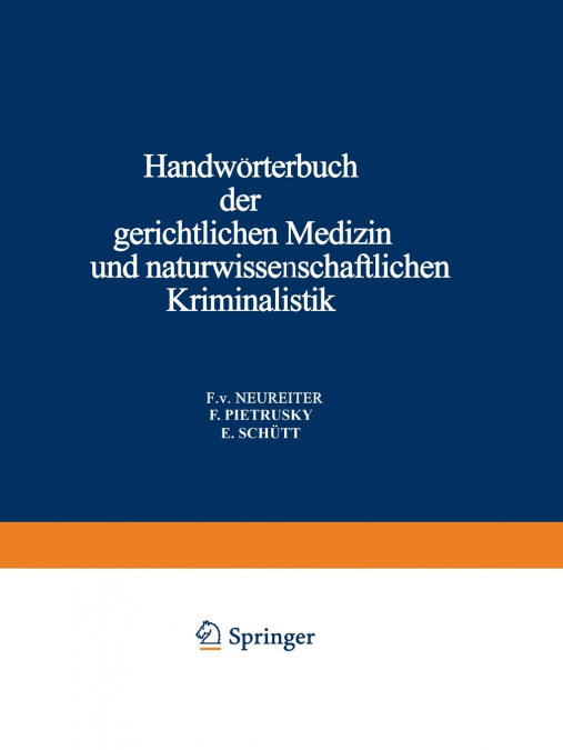 Handwörterbuch der Gerichtlichen Medizin und Naturwissenschaftlichen Kriminalistik