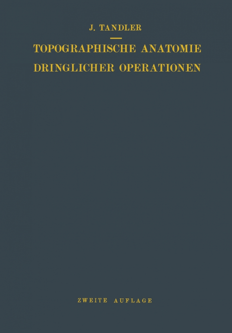 Topographische Anatomie Dringlicher Operationen