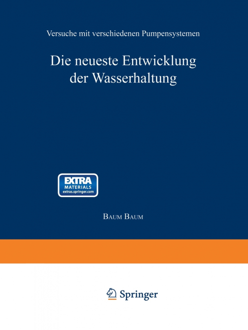 Die Neueste Entwicklung Der Wasserhaltung. Versuche Mit Verschiedenen Pumpensystemen