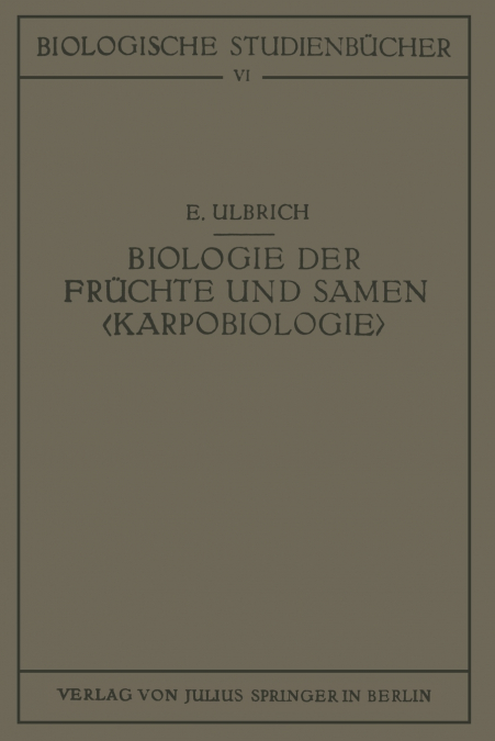 Biologie der Früchte und Samen ‹Karpobiologie›