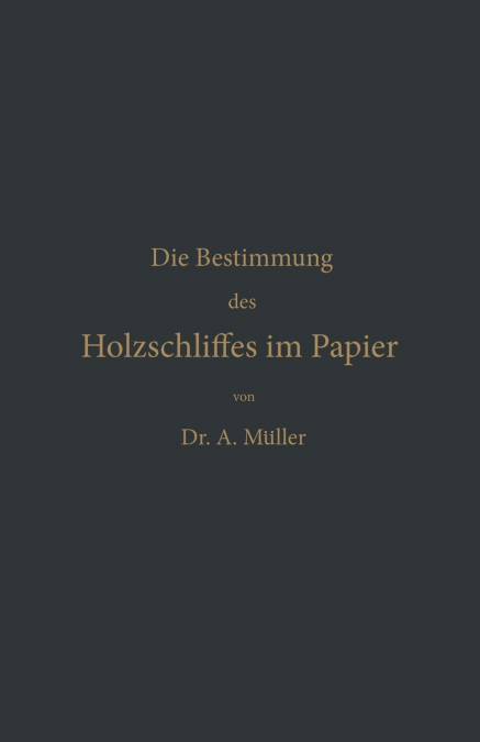 Die qualitative und quantitative Bestimmung des Holzschliffes im Papier