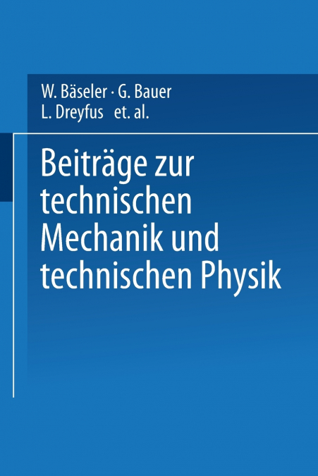 Beiträge zur Technischen Mechanik und Technischen Physik