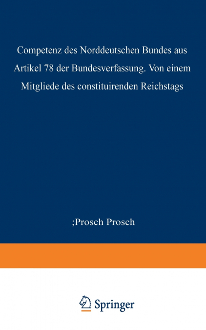Die Competenz Des Norddeutschen Bundes Aus Artikel 78 Der Bundesverfassung