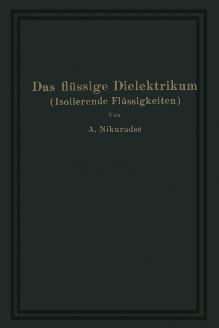 Das flüssige Dielektrikum (Isolierende Flüssigkeiten)