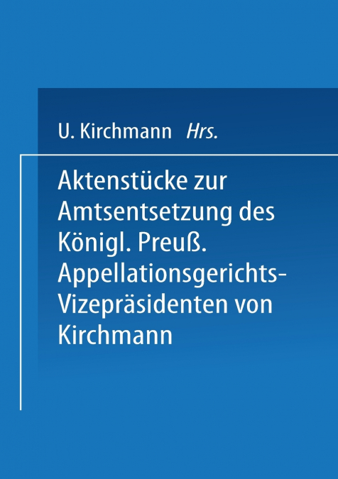 Aktenstucke Zur Amtsentsetzung Des Konigl Preuss