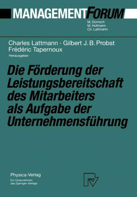 Die Förderung der Leistungsbereitschaft des Mitarbeiters als Aufgabe der Unternehmensführung