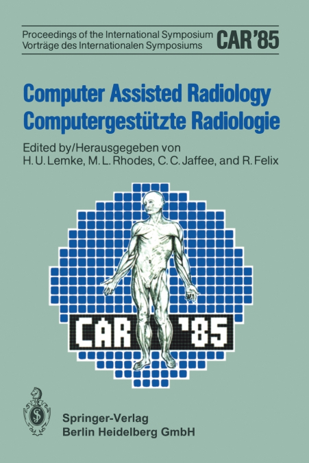 Computer Assisted Radiology / Computergestutzte Radiologie