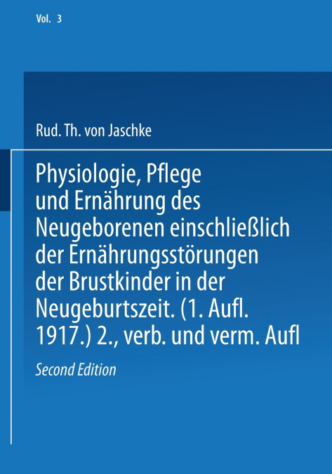 Physiologie, Pflege Und Ernahrung Des Neugeborenen Einschliesslich Der Ernahrungsstorungen Der Brustkinder in Der Neugeburtszeit