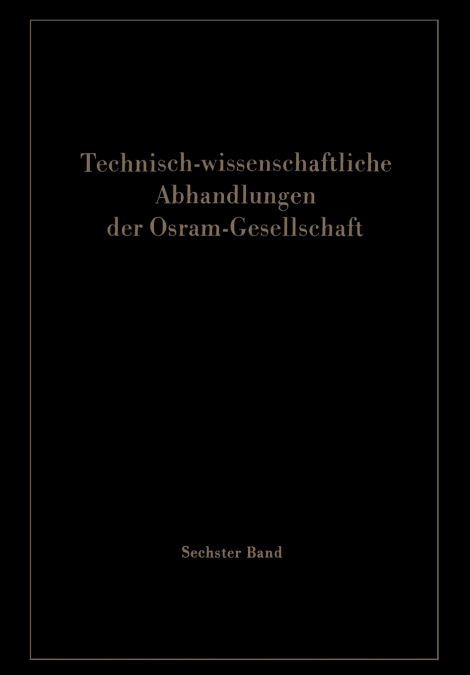 Technisch-wissenschaftliche Abhandlungen der Osram-Gesellschaft