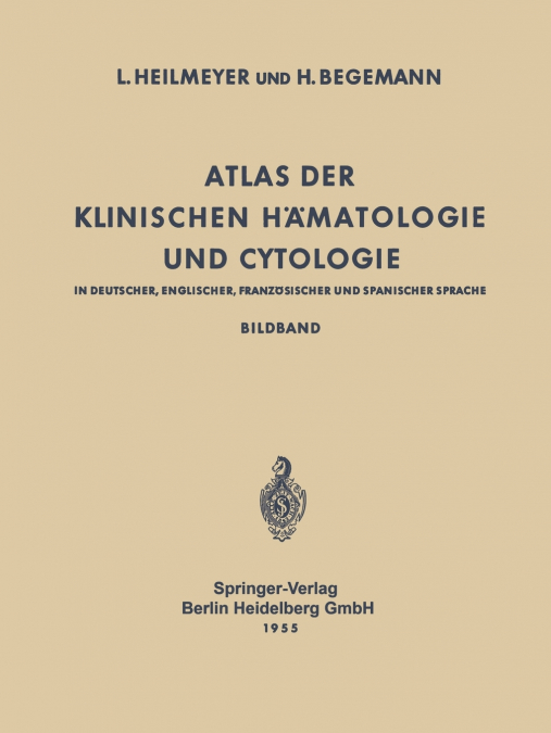 Atlas der Klinischen Hämatologie und Cytologie in Deutscher, Englischer, Französischer und Spanischer Sprache
