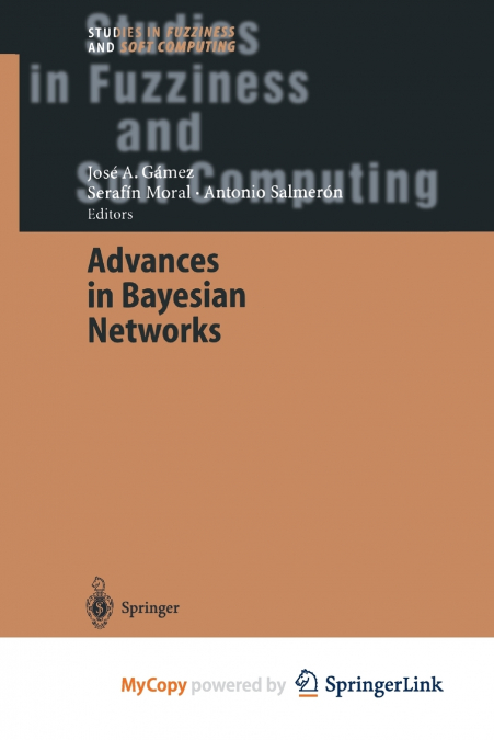 Advances in Bayesian Networks