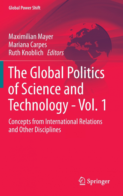 The Global Politics of Science and Technology - Vol. 1
