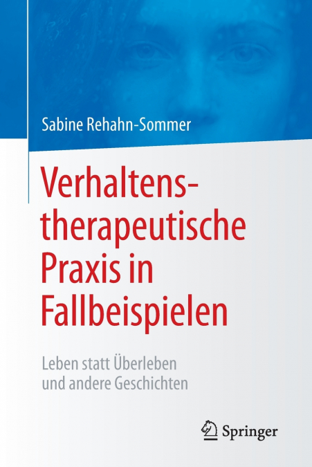 Verhaltenstherapeutische Praxis in Fallbeispielen