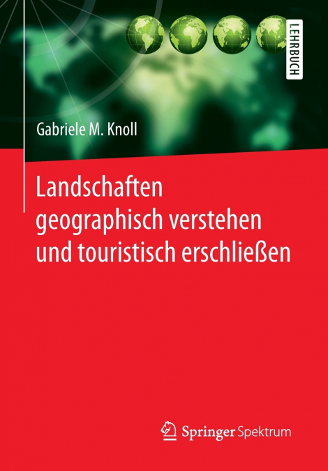 Landschaften Geographisch Verstehen Und Touristisch Erschliessen