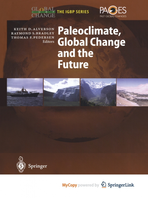 Paleoclimate, Global Change and the Future