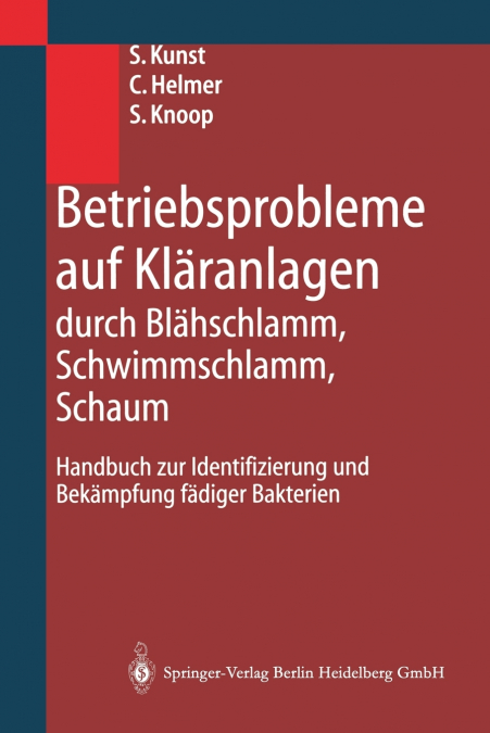 Betriebsprobleme Auf Klaranlagen Durch Blahschlamm, Schwimmschlamm, Schaum