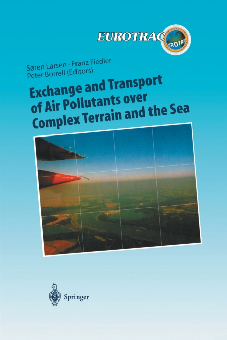 Exchange and Transport of Air Pollutants Over Complex Terrain and the Sea