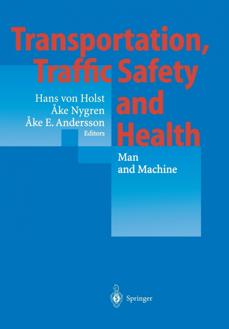 Transportation, Traffic Safety and Health - Man and Machine