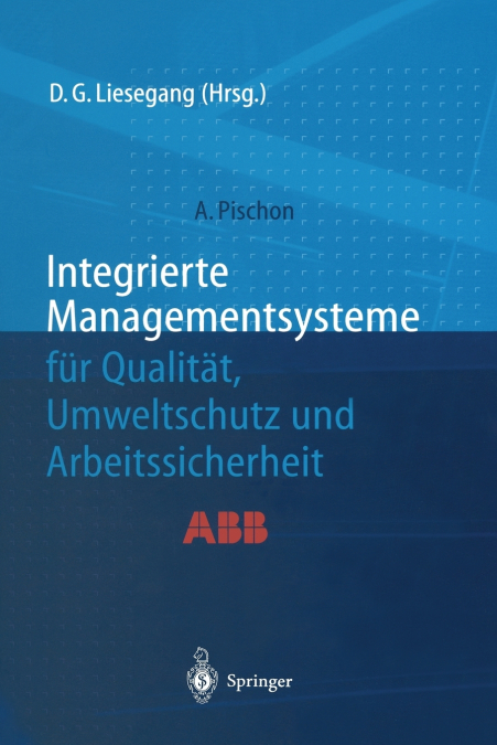 Integrierte Managementsysteme für Qualität, Umweltschutz und Arbeitssicherheit