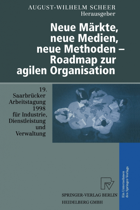 Neue Märkte, neue Medien, neue Methoden - Roadmap zur agilen Organisation