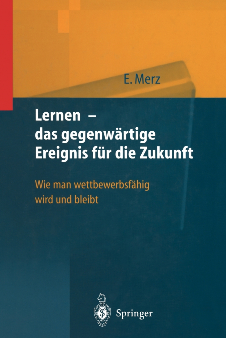 Lernen - das gegenwärtige Ereignis für die Zukunft