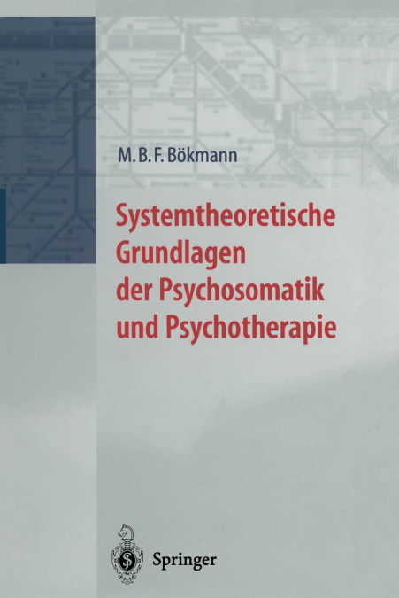 Systemtheoretische Grundlagen der Psychosomatik und Psychoterapie