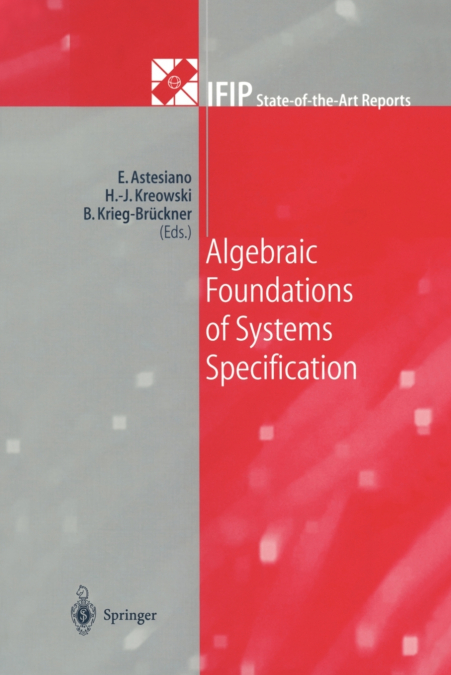 Algebraic Foundations of Systems Specification