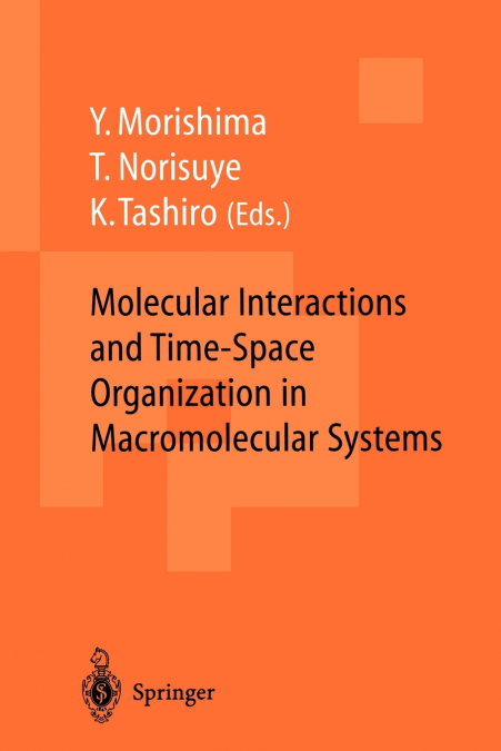 Molecular Interactions and Time-Space Organization in Macromolecular Systems