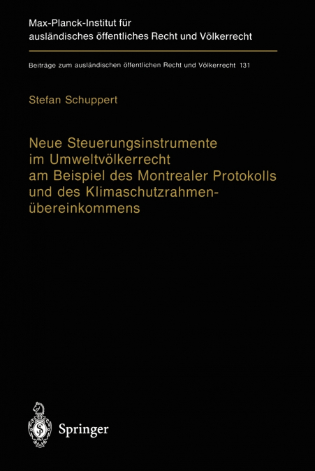 Neue Steuerungsinstrumente im Umweltvölkerrecht am Beispiel des Montrealer Protokolls und des Klimaschutzrahmenübereinkommens