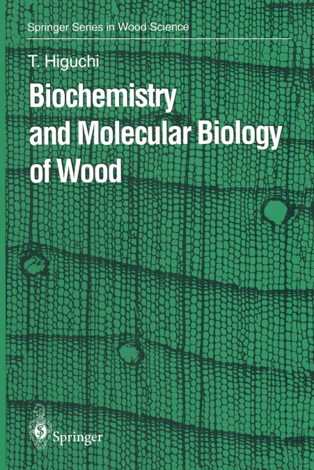 Biochemistry and Molecular Biology of Wood