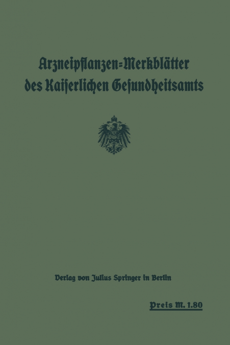 Arzneipflanzen-Merkblatter Des Kaiserlichen Gesundheitsamts