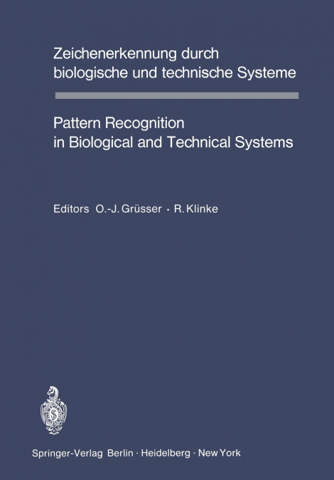 Zeichenerkennung Durch Biologische Und Technische Systeme / Pattern Recognition in Biological and Technical Systems