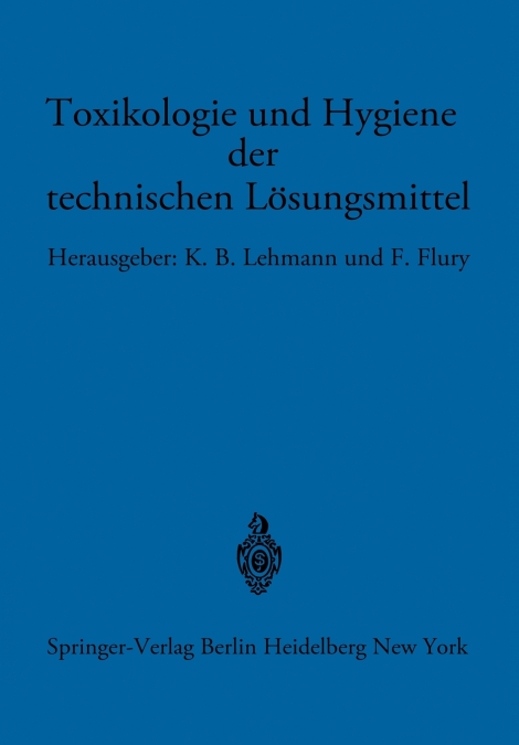 Toxikologie und Hygiene der technischen Lösungsmittel
