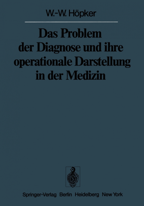 Das Problem der Diagnose und ihre operationale Darstellung in der Medizin