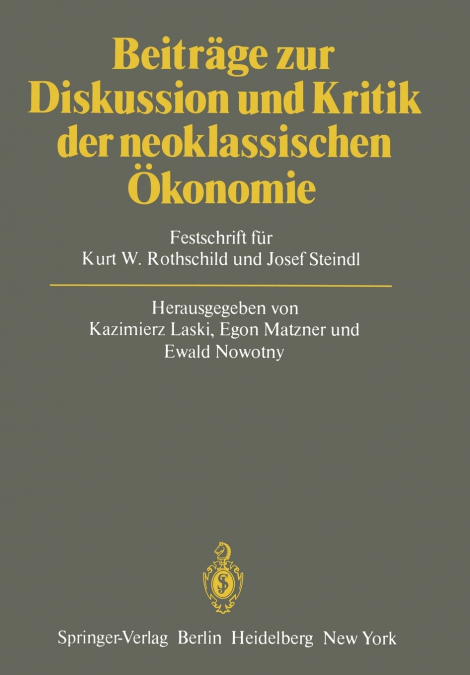 Beiträge zur Diskussion und Kritik der neoklassischen Ökonomie