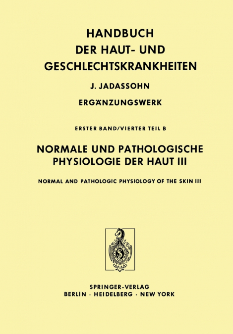 Normale und Pathologische Physiologie der Haut III / Normal and Pathologic Physiology of the Skin III
