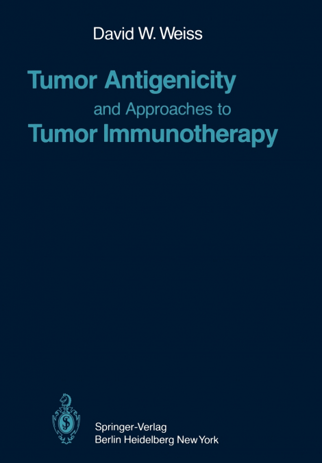 Tumor Antigenicity and Approaches to Tumor Immunotherapy