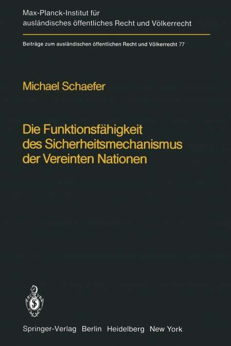 Die Funktionsfahigkeit Des Sicherheitsmechanismus Der Vereinten Nationen / The Functional Effectiveness of the Security Mechanisms of the United Natio