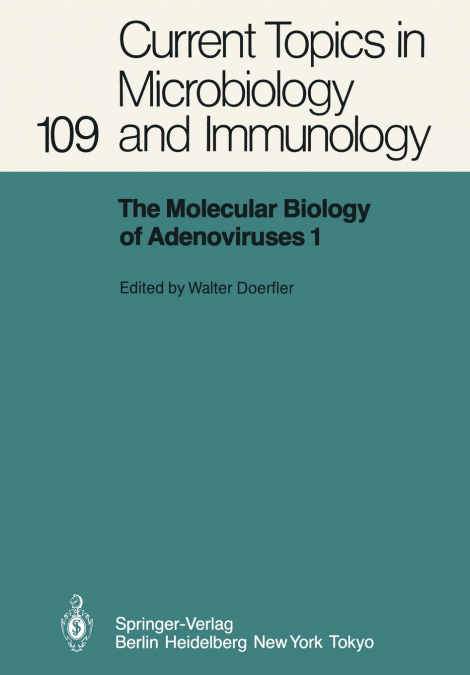 The Molecular Biology of Adenoviruses I
