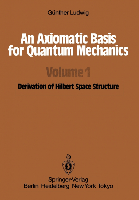 An Axiomatic Basis for Quantum Mechanics