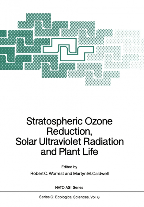 Stratospheric Ozone Reduction, Solar Ultraviolet Radiation and Plant Life