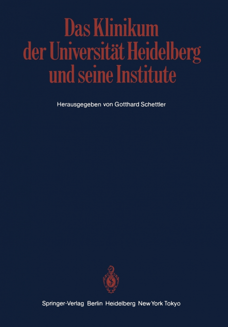 Das Klinikum der Universität Heidelberg und seine Institute