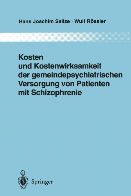 Kosten und Kostenwirksamkeit der gemeindepsychiatrischen Versorgung von Patienten mit Schizophrenie